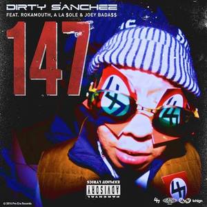 147 - Dirty Sanchez 47 (Ft. Aaron Rose, Joey Bada$$ & Rokamouth)