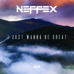 I Just Wanna Be Great - NEFFEX