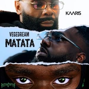 Matata - Vegedream (Ft. Kaaris & Kerchak)