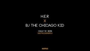 Could’ve Been (Southside Remix) - H.E.R. (Ft. BJ the Chicago Kid)