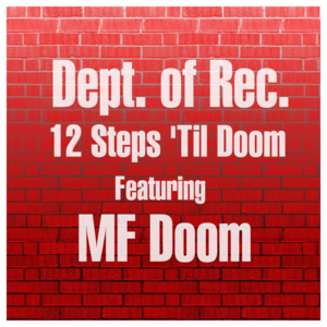 12 Steps ’Til Doom - Dept. of Rec. (Ft. MF DOOM)