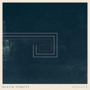 Satellite - Dustin Tebbutt