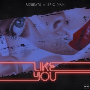 Like You - AObeats (Ft. Eric Nam)