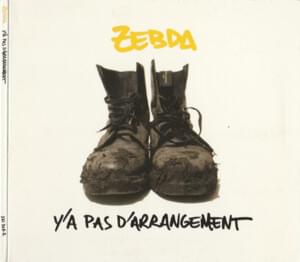 Y`a Pas D`arrangement - Zebda