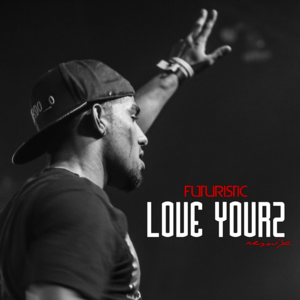 Love Yourz (Remix) - Futuristic