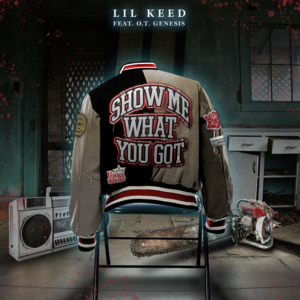 Show Me What You Got - Lil Keed (Ft. O.T. Genasis)