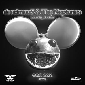 Pomegranate (Carl Cox Dub Mix) - ​deadmau5 & The Neptunes