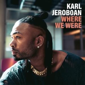 Karl Jeroboan - Where We Were (Deutsche Übersetzung) - Lyrxo Deutsche Übersetzungen