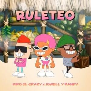 Ruleteo - Kiko El Crazy & Jowell & Randy