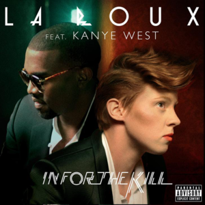 In For The Kill (Kanye West Remix) - La Roux (Ft. Kanye West)