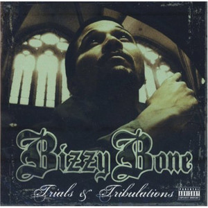 Trust & Believe - Bizzy Bone