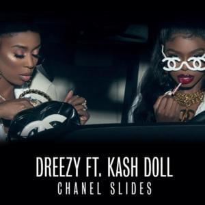 Chanel Slides - Dreezy (Ft. Kash Doll)