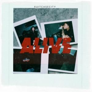 Alive - XUITCASECITY