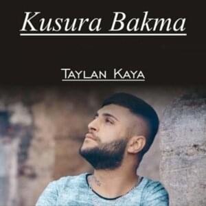 Kusura Bakma - Taylan Kaya