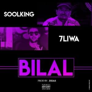 Bilal - 7liwa (Ft. Soolking)