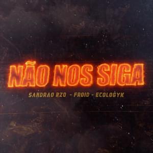 Não Nos Siga - Sandrão RZO (Ft. Froid)