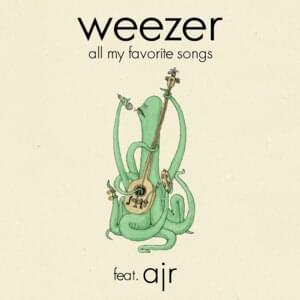 All My Favorite Songs (Remix) - Weezer (Ft. AJR)