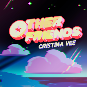 Other Friends - Cristina Vee