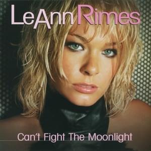 Can’t Fight the Moonlight (Thunderpuss Club Mix) - LeAnn Rimes