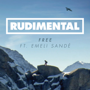 Free - Rudimental (Ft. Emeli Sandé)