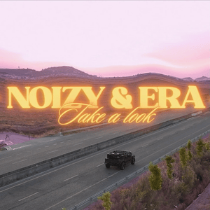 Take a Look - Noizy & Era Istrefi