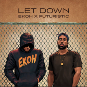 Let Down - Ekoh (Ft. Futuristic)