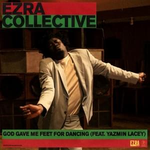 God Gave Me Feet For Dancing - Ezra Collective (Ft. Yazmin Lacey)