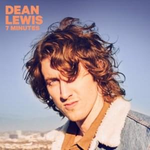 7 Minutes - Dean Lewis