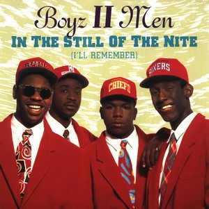 In the Still of the Nite (I’ll Remember) - Boyz II Men