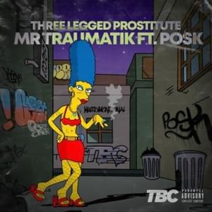 Three Legged Prostitute - Mr Traumatik