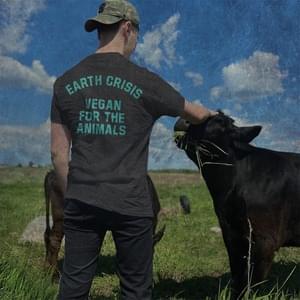 Vegan For The Animals - Earth Crisis