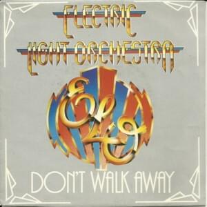 Don’t Walk Away - Electric Light Orchestra