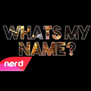 What’s My Name - NerdOut