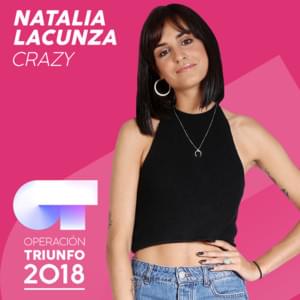 Crazy - Operación Triunfo 2018 (Ft. Natalia Lacunza)