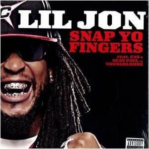 Snap Yo Fingers - Lil Jon (Ft. E-40 & Sean Paul (YoungBloodZ))