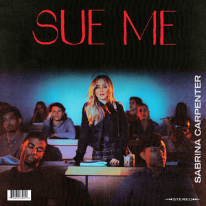 Sue Me - Sabrina Carpenter