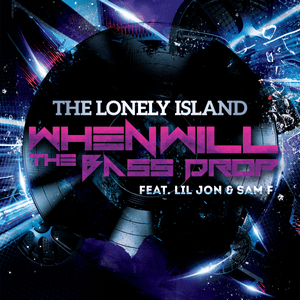 When Will the Bass Drop? - The Lonely Island (Ft. Lil Jon & Sam F)