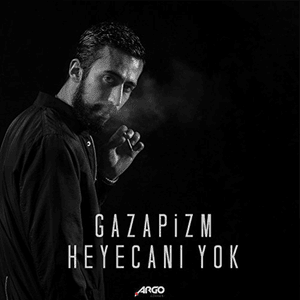 Heyecanı Yok - Gazapizm