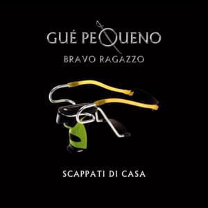 Scappati Di Casa - Guè