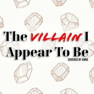 The Villain I Appear To Be (from Diamond Jack) - Annapantsu