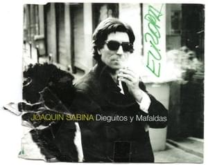 Dieguitos y Mafaldas - Joaquín Sabina