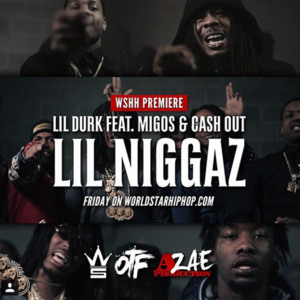 Lil Niggaz - Lil Durk (Ft. Ca$h Out & Migos)