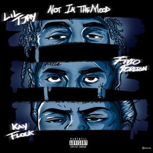 Not In The Mood - Lil Tjay (Ft. Fivio Foreign & Kay Flock)