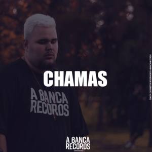 Chamas - A Banca Records (Ft. 1Kilo, Black (BRA), DaPaz, Elicê, Knust, Mazin & Pablo Martins)