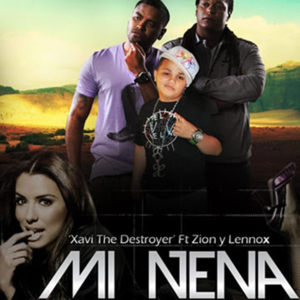 Mi Nena - Xavi The Destroyer (Ft. Zion & Lennox)