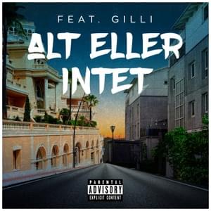 Alt Eller Intet - Sleiman (Ft. Gilli)