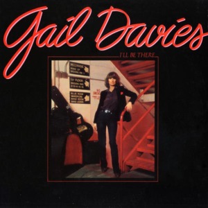 I’ll Be There (If You Ever Want Me) - Gail Davies