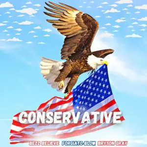 Conservative - Bezz Believe & Forgiato Blow (Ft. Bryson Gray)