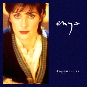 Anywhere Is - Enya