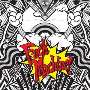 Fuck Machine (Coming Soon to a Theater Near You) - Mindless Self Indulgence